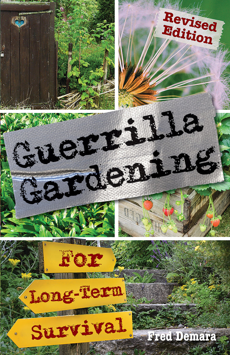 GUERRILLA GARDENING FOR LONG-TERM SURVIVAL