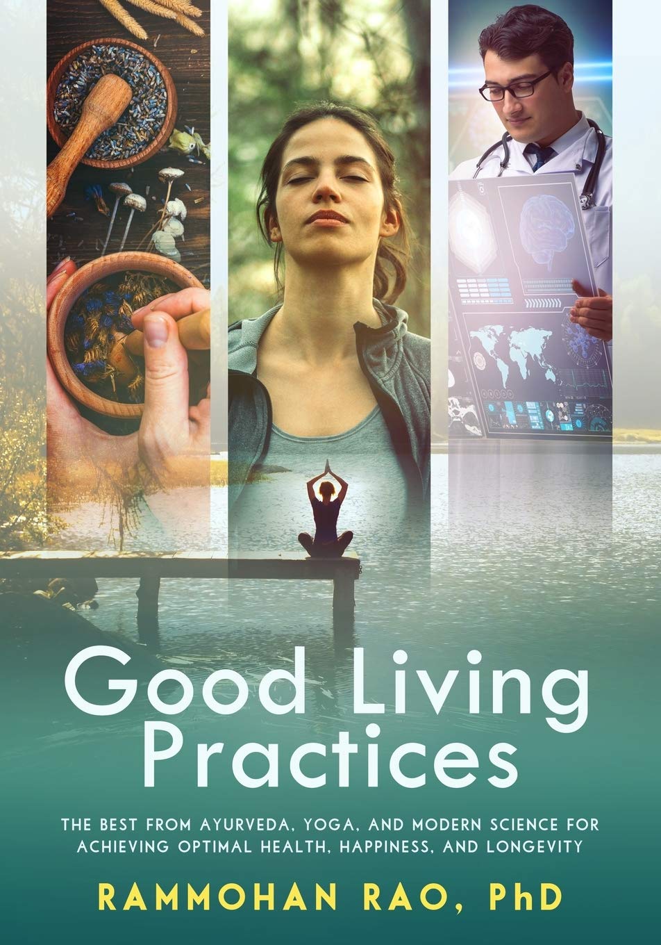 Pure Indian Foods Good Living Practices, by Rammonhan Rao, PhD (2020)